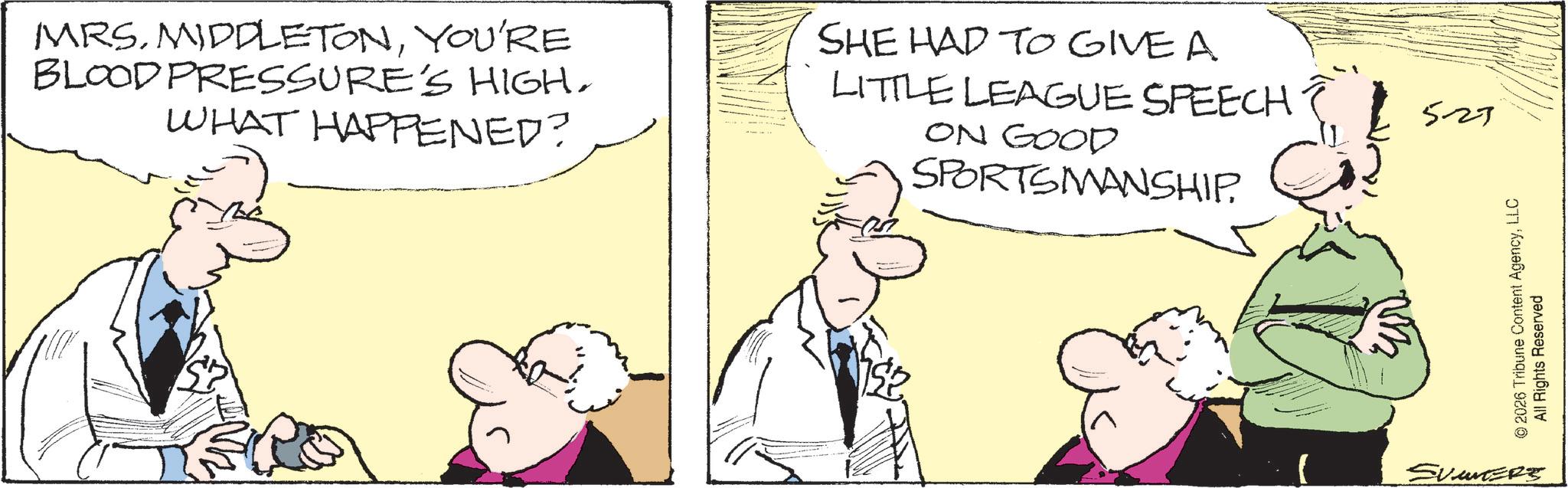 Animation OCR: MRSYOU'RE BLOOD PRESSURE'S HIGHWHAT HAPPENED? SHE HAD TO GIVE A LITTLE LEAGUE SPEECH ON GOOD SPORTSMANSHIP523 © 2026 Tribune Content AgencyLLC All Rights Reserved MRSYOU'RE BLOOD PRESSURE'S HIGHWHAT HAPPENED ? SHE HAD TO GIVE A LITTLE LEAGUE SPEECH ON GOOD SPORTSMANSHIP523 © 2026 Tribune Content AgencyLLC All Rights Reserved