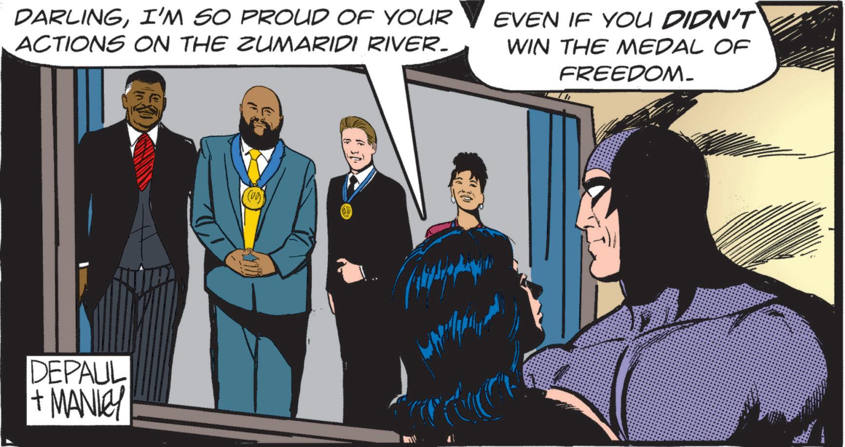 Superhero OCR: DARLINGI'M SO PROUD OF YOUR ACTIONS ON THE ZUMARIDI RIVER. EVEN IF YOU DIDN'T WIN THE MEDAL OF FREEDOM. DEPAUL + MANICY (00) 1 DARLINGI'M SO PROUD OF YOUR ACTIONS ON THE ZUMARIDI RIVER . EVEN IF YOU DIDN'T WIN THE MEDAL OF FREEDOM . DEPAUL + MANICY ( 00 ) 1
