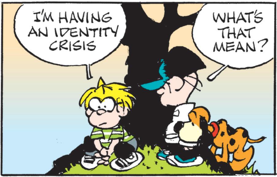Animated cartoon OCR: I'M HAVING AN IDENTITY CRISIS WHAT'S THAT MEAN? I'M HAVING AN IDENTITY CRISIS WHAT'S THAT MEAN ?