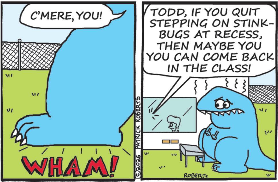 Animation OCR: V/ = C'MEREYOU! TODDIF YOU QUIT STEPPING ON STINK- BUGS AT RECESS. THEN MAYBE YOU YOU CAN COME BACK IN THE CLASS! 17 WHAM! 102026 PATRICK ROBERTS ROBERTS NI V / = C'MEREYOU ! TODDIF YOU QUIT STEPPING ON STINK- BUGS AT RECESS . THEN MAYBE YOU YOU CAN COME BACK IN THE CLASS ! 17 WHAM ! 102026 PATRICK ROBERTS ROBERTS NI