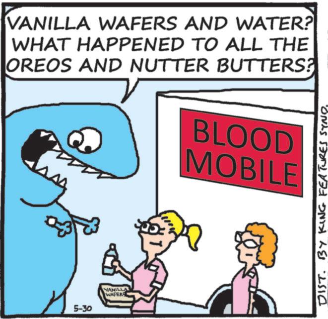 Animation OCR: VANILLA WAFERS AND WATER? WHAT HAPPENED TO ALL THE OREOS AND NUTTER BUTTERS? BLOOD MOBILE 5-30 VANILLA WAFERS DIST. BY KING FEATURES SYNO. VANILLA WAFERS AND WATER ? WHAT HAPPENED TO ALL THE OREOS AND NUTTER BUTTERS ? BLOOD MOBILE 5-30 VANILLA WAFERS DIST . BY KING FEATURES SYNO .