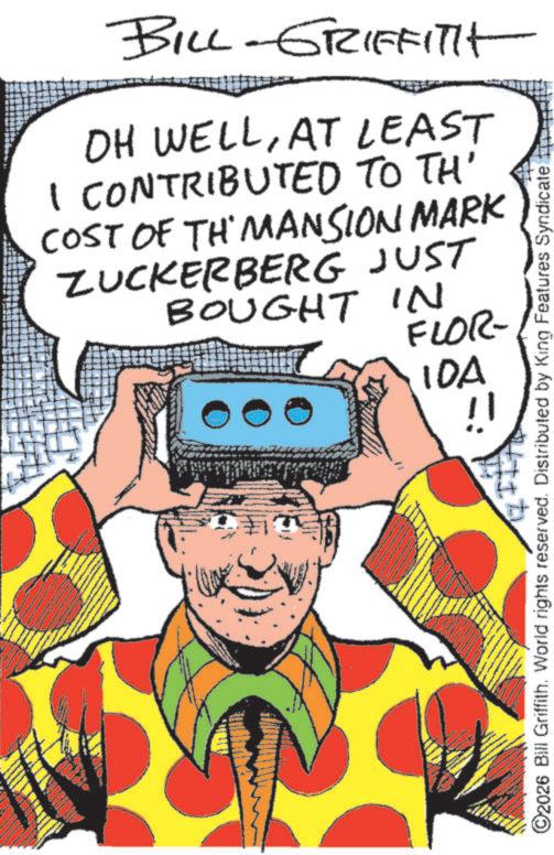Moustache OCR: BILL-GRIFFITI OH WELLAT LEAST I CONTRIBUTED TO TH' COST OF TH MANSION MARK ZUCKERBERG JUST BOUGHT IN FLOR- IDA O2026 Bill Griffith. World rights reserved. Distributed by King Features Syndicate BILL - GRIFFITI OH WELLAT LEAST I CONTRIBUTED TO TH ' COST OF TH MANSION MARK ZUCKERBERG JUST BOUGHT IN FLOR- IDA O2026 Bill Griffith . World rights reserved . Distributed by King Features Syndicate