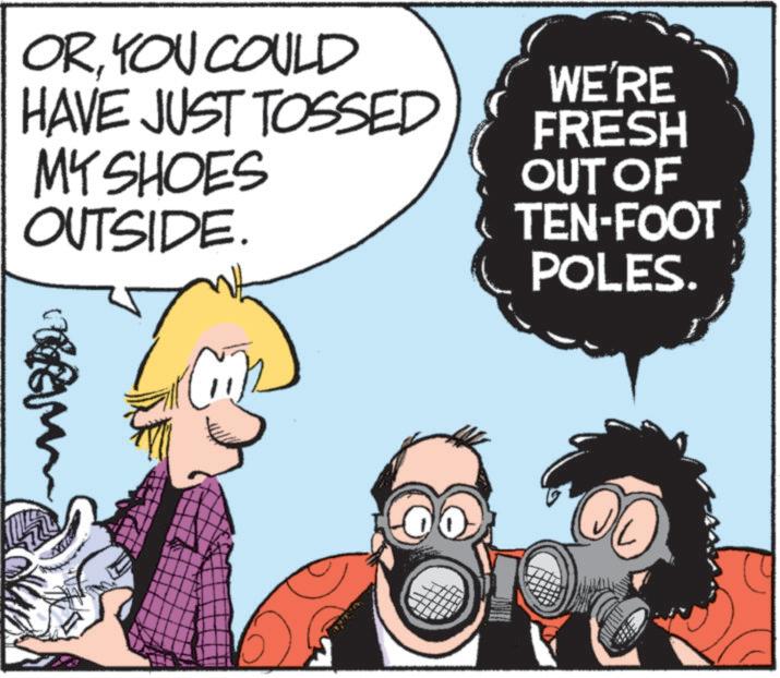 Graphic design OCR: Wa ORYOU COULD HAVE JUST TOSSED MY SHOES OUTSIDE. WE'RE FRESH OUT OF TEN-FOOT POLES. Wa ORYOU COULD HAVE JUST TOSSED MY SHOES OUTSIDE . WE'RE FRESH OUT OF TEN - FOOT POLES .
