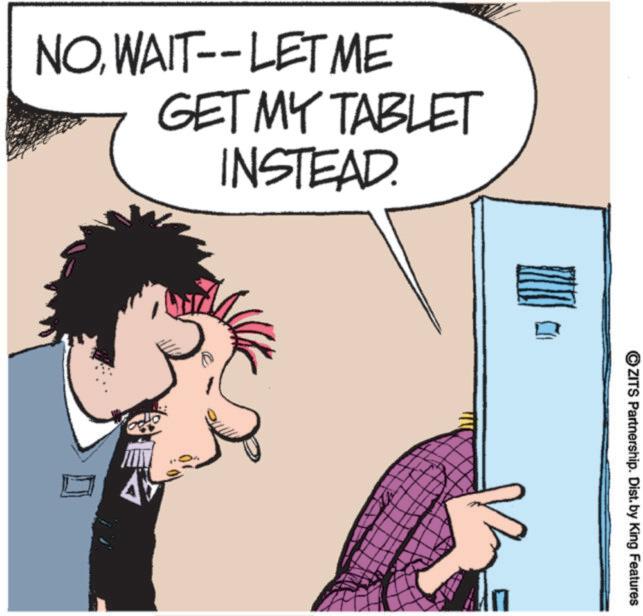 Graphics OCR: NOWAIT--LET ME GET MY TABLET INSTEAD. ZITS Partnership. Dist. by King Features NOWAIT -- LET ME GET MY TABLET INSTEAD . ZITS Partnership . Dist . by King Features