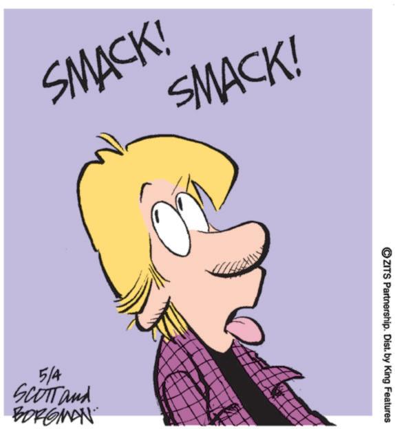 Animated cartoon OCR: SMACK! SMACK! 5/4 SCOTT and New day ZITS Partnership. Dist. by King Features SMACK ! SMACK ! 5/4 SCOTT and New day ZITS Partnership . Dist . by King Features