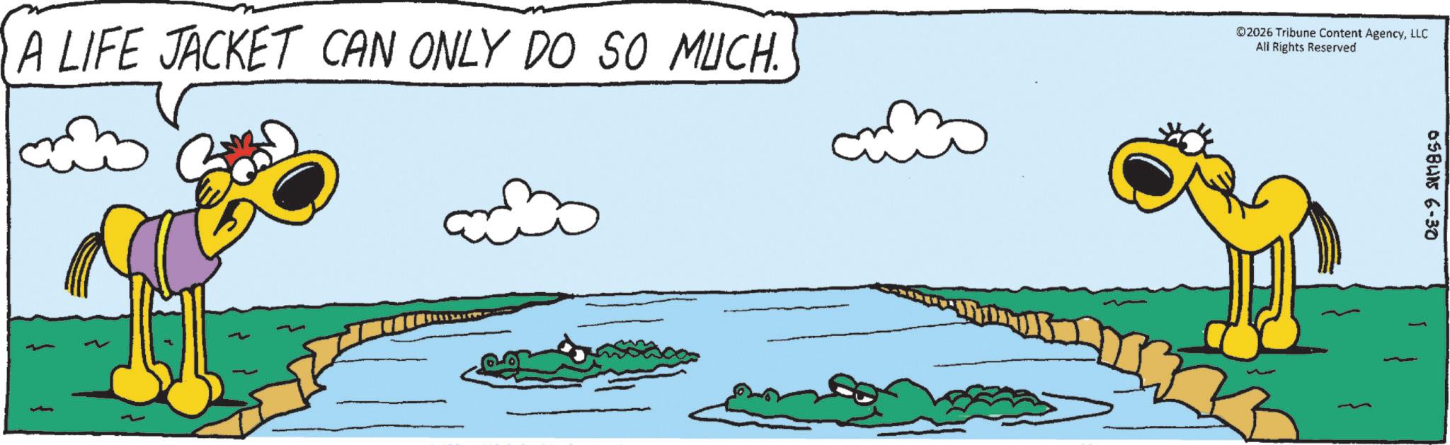 Tail OCR: A LIFE JACKET CAN ONLY DO SO MUCH. ©2026 Tribune Content AgencyLLC All Rights Reserved 058415 6-30 A LIFE JACKET CAN ONLY DO SO MUCH . © 2026 Tribune Content AgencyLLC All Rights Reserved 058415 6-30