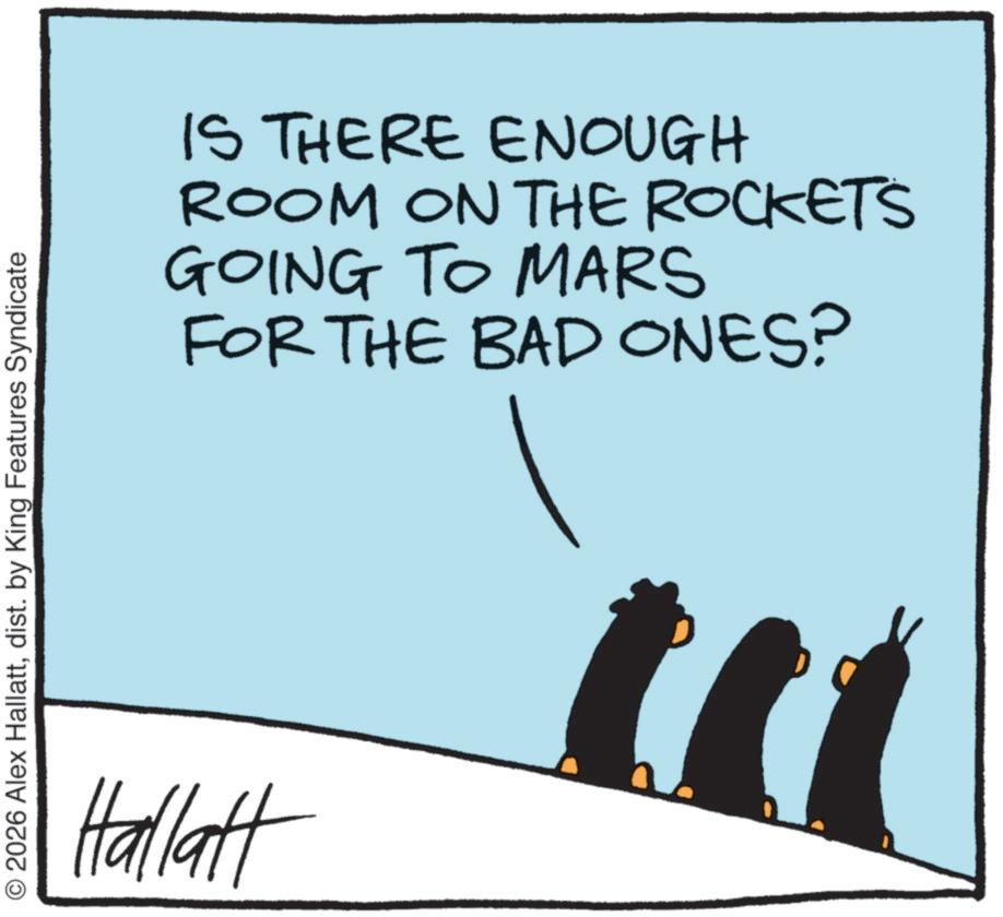 Animated cartoon OCR: 2026 Alex Hallattdist. by King Features Syndicate IS THERE ENOUGH ROOM ON THE ROCKETS GOING TO MARS FOR THE BAD ONES? Hallatt 111 2026 Alex Hallattdist . by King Features Syndicate IS THERE ENOUGH ROOM ON THE ROCKETS GOING TO MARS FOR THE BAD ONES ? Hallatt 111