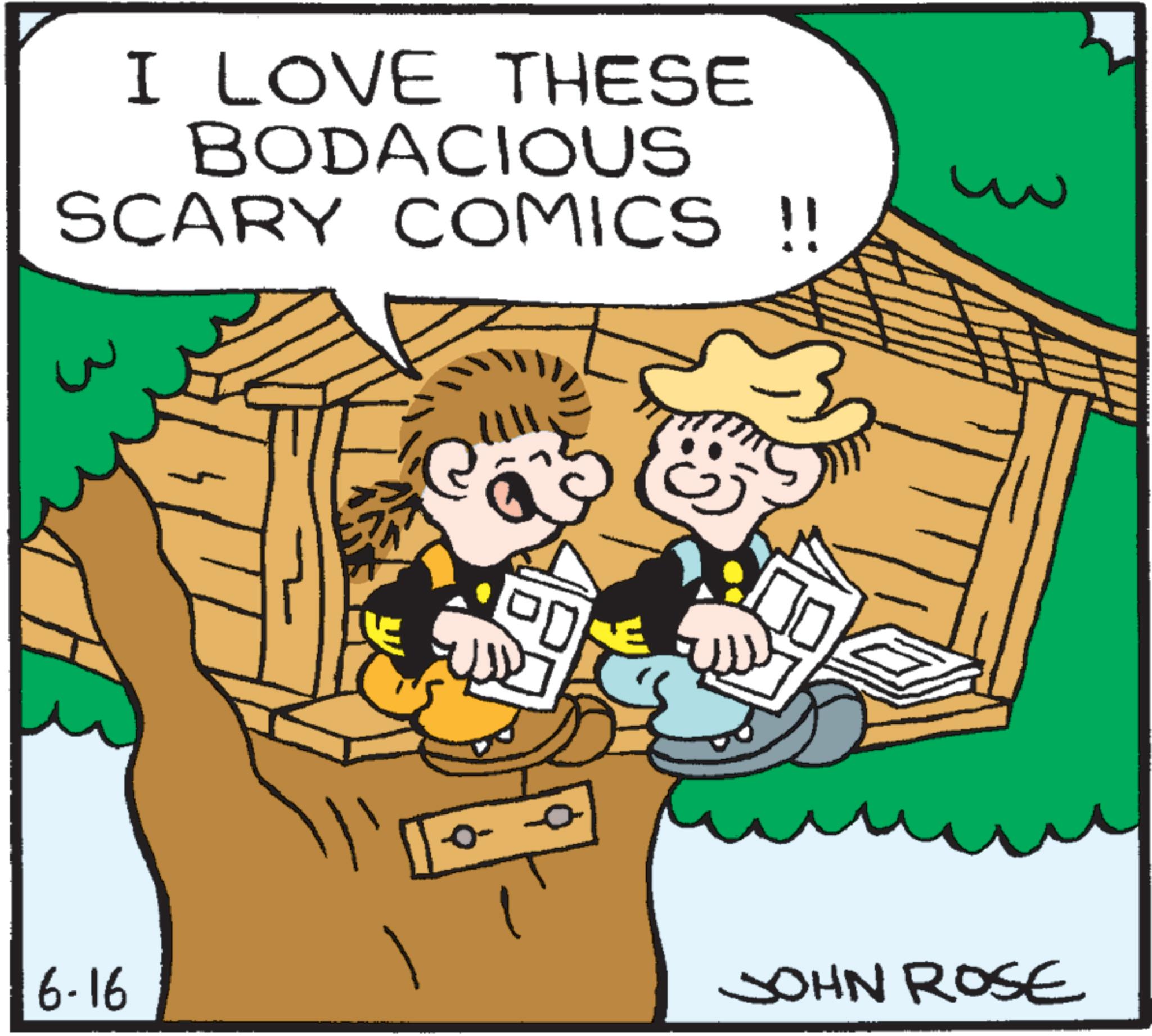 Pleased OCR: I LOVE THESE BODACIOUS SCARY COMICS !! 6-16 10- 00 JOHN ROSE I LOVE THESE BODACIOUS SCARY COMICS !! 6-16 10- 00 JOHN ROSE