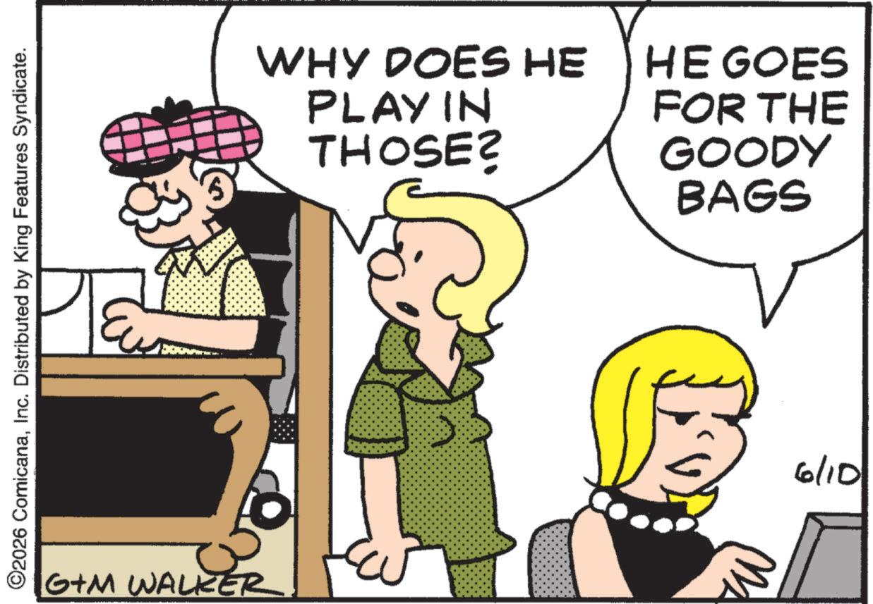 Animated cartoon OCR: ©2026 ComicanaInc. Distributed by King Features Syndicate. G+M WALKER WHY DOES HE PLAYIN THOSE? HE GOES FOR THE GOODY BAGS 6/10 © 2026 ComicanaInc. Distributed by King Features Syndicate . G + M WALKER WHY DOES HE PLAYIN THOSE ? HE GOES FOR THE GOODY BAGS 6/10