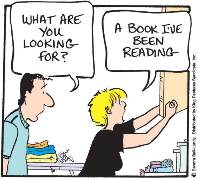 Publication OCR: WHAT ARE You LOOKING FOR? A BOOK I'VE BEEN READING ?? Sandra Bell-Lundy. Distributed by King Features SyndicateInc. WHAT ARE You LOOKING FOR ? A BOOK I'VE BEEN READING ?? Sandra Bell - Lundy . Distributed by King Features Syndicate