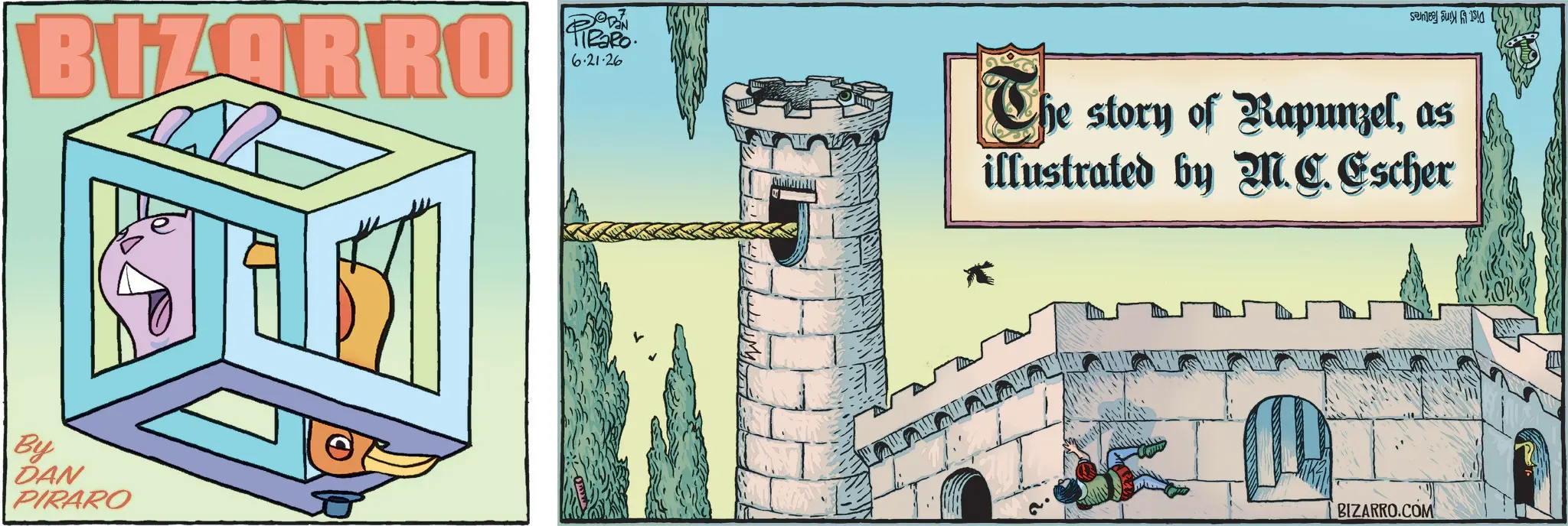 Fiction OCR: BIZORRO DODÁN PIRARO 6.21.26 The story of Rapunzelas illustrated by M.C. Escher By DAN PIRARO BIZARRO.COM BIZORRO DODÁN PIRARO 6.21.26 The story of Rapunzelas illustrated by M.C. Escher By DAN PIRARO BIZARRO.COM