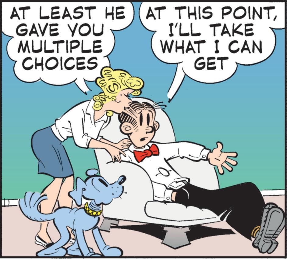Comics OCR: AT LEAST HE AT THIS POINTGAVE YOU MULTIPLE CHOICES I'LL TAKE WHAT I CAN GET AT LEAST HE AT THIS POINTGAVE YOU MULTIPLE CHOICES I'LL TAKE WHAT I CAN GET