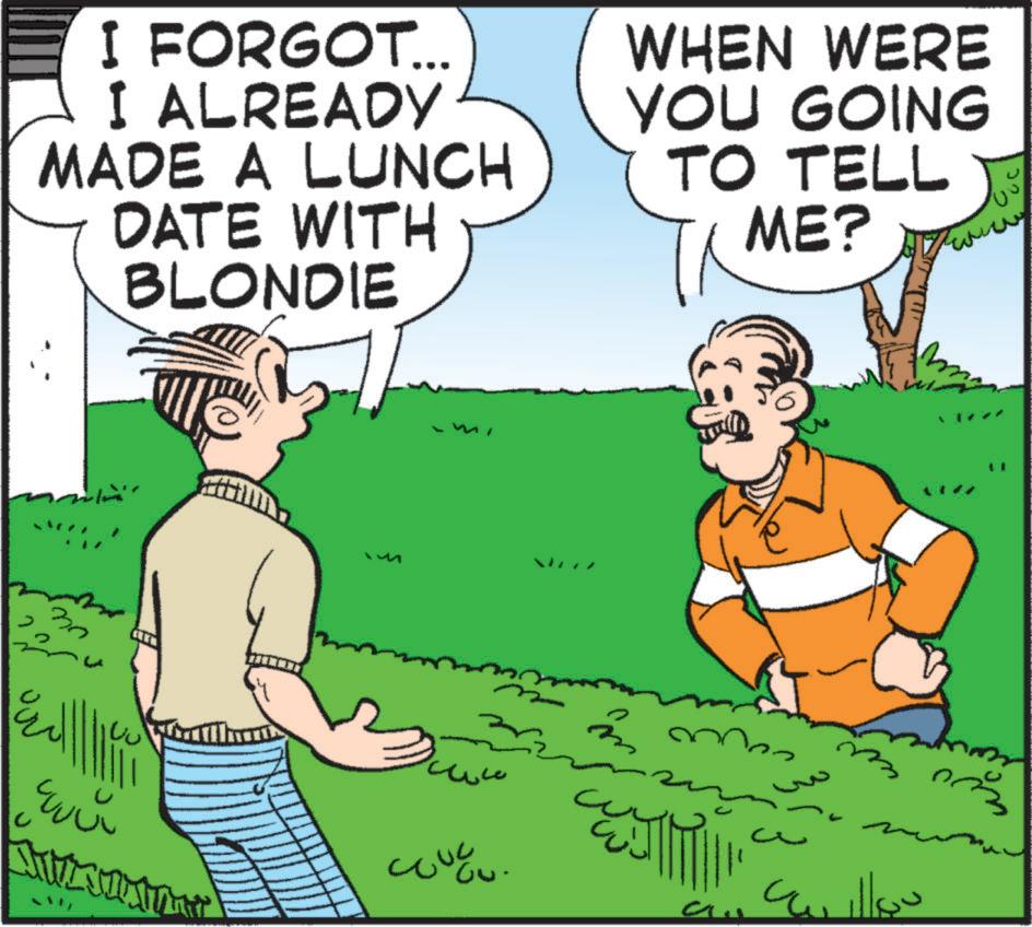 Animated cartoon OCR: I FORGOT... I ALREADY WHEN WERE YOU GOING MADE A LUNCH DATE WITH BLONDIE TO TELL ME? ¥3 no ? ??? ???? a ?? ????? I FORGOT ... I ALREADY WHEN WERE YOU GOING MADE A LUNCH DATE WITH BLONDIE TO TELL ME ? ¥ 3 no ? ??? ???? a ?? ?????