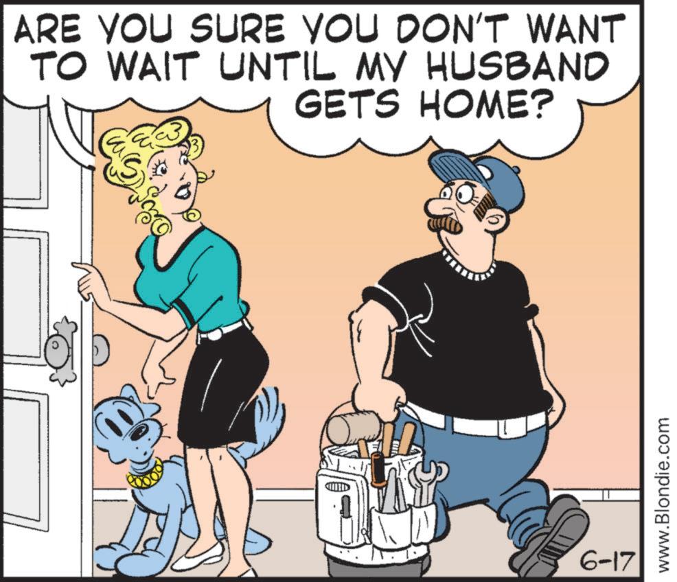 Clip art OCR: ARE YOU SURE YOU DON'T WANT TO WAIT UNTIL MY HUSBAND GETS HOME? 6-17 www.Blondie.com ARE YOU SURE YOU DON'T WANT TO WAIT UNTIL MY HUSBAND GETS HOME ? 6-17 www.Blondie.com