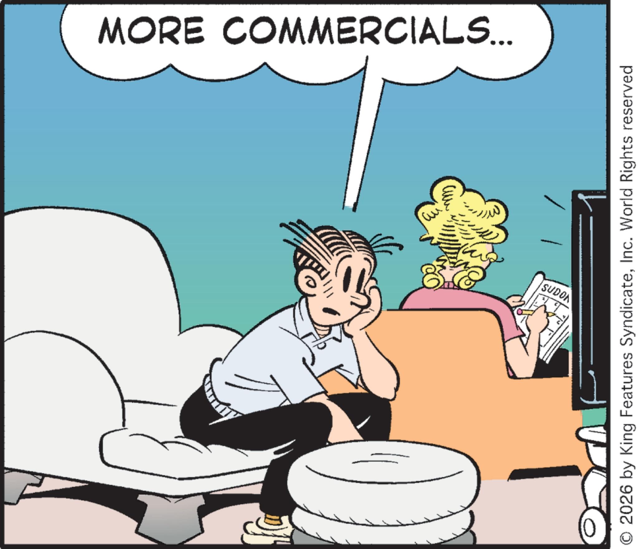 Comic book OCR: La MORE COMMERCIALS... au SUDON O 2026 by King Features SyndicateInc. World Rights reserved La MORE COMMERCIALS ... au SUDON O 2026 by King Features SyndicateInc. World Rights reserved