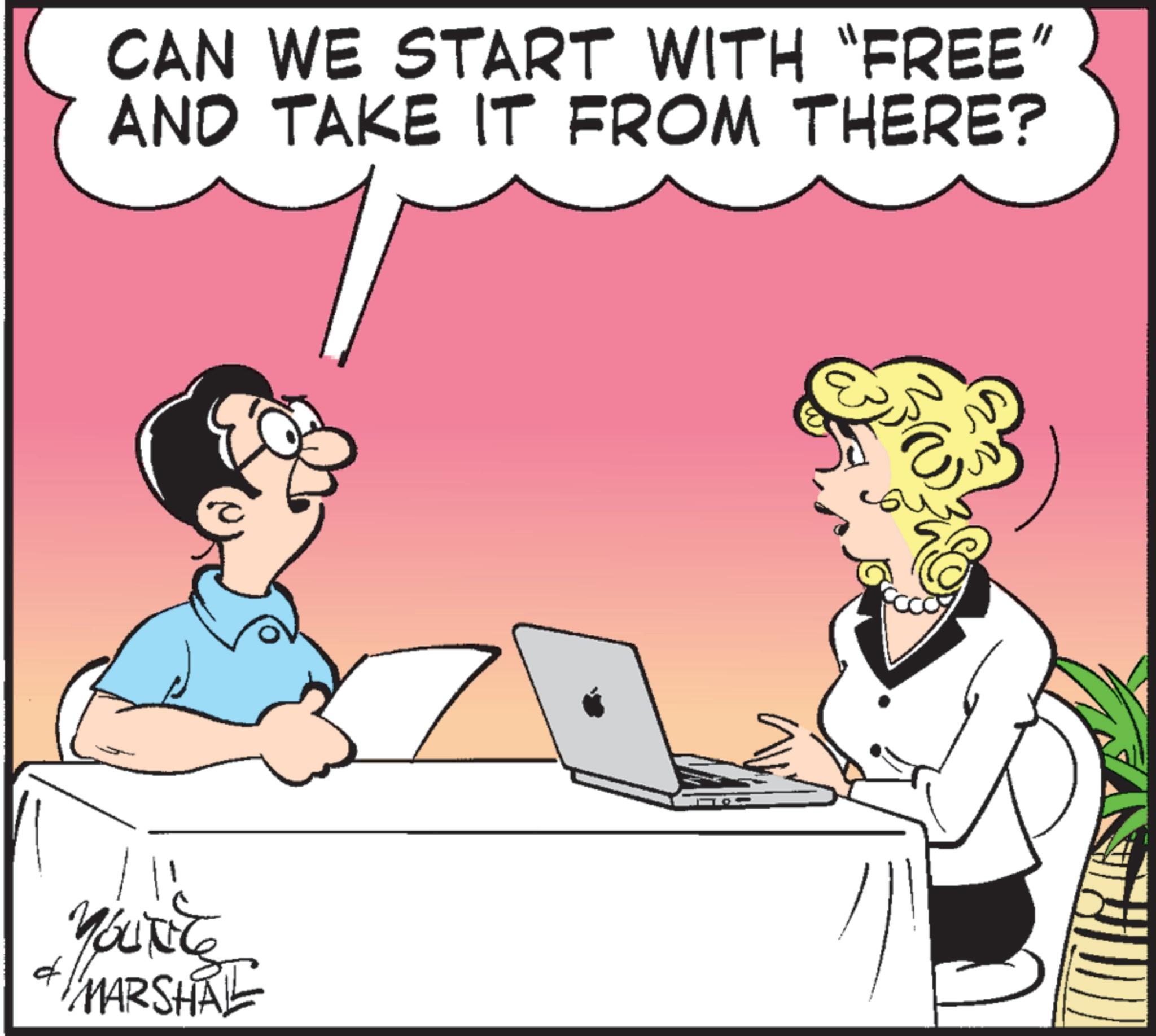 Animated cartoon OCR: CAN WE START WITH “FREE” AND TAKE IT FROM THERE? d MARSHAL ?? CAN WE START WITH “ FREE ” AND TAKE IT FROM THERE ? d MARSHAL ??