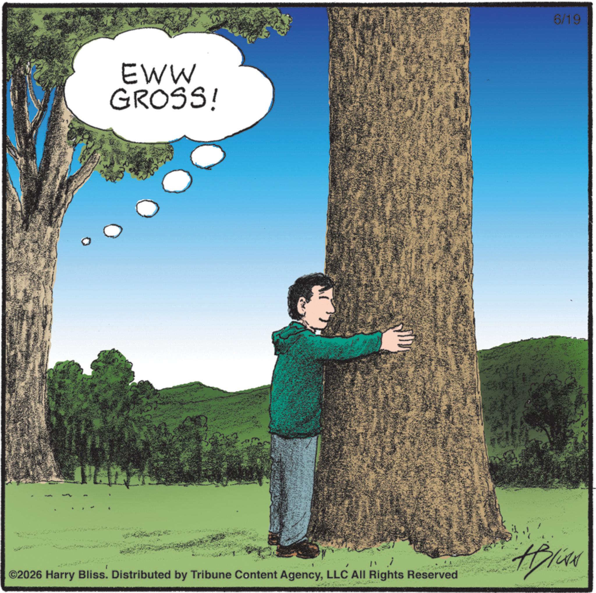 Animation OCR: - EWW GROSS! " ©2026 Harry Bliss. Distributed by Tribune Content AgencyLLC All Rights Reserved 6/19 #Blin - EWW GROSS ! " © 2026 Harry Bliss . Distributed by Tribune Content AgencyLLC All Rights Reserved 6/19 #Blin