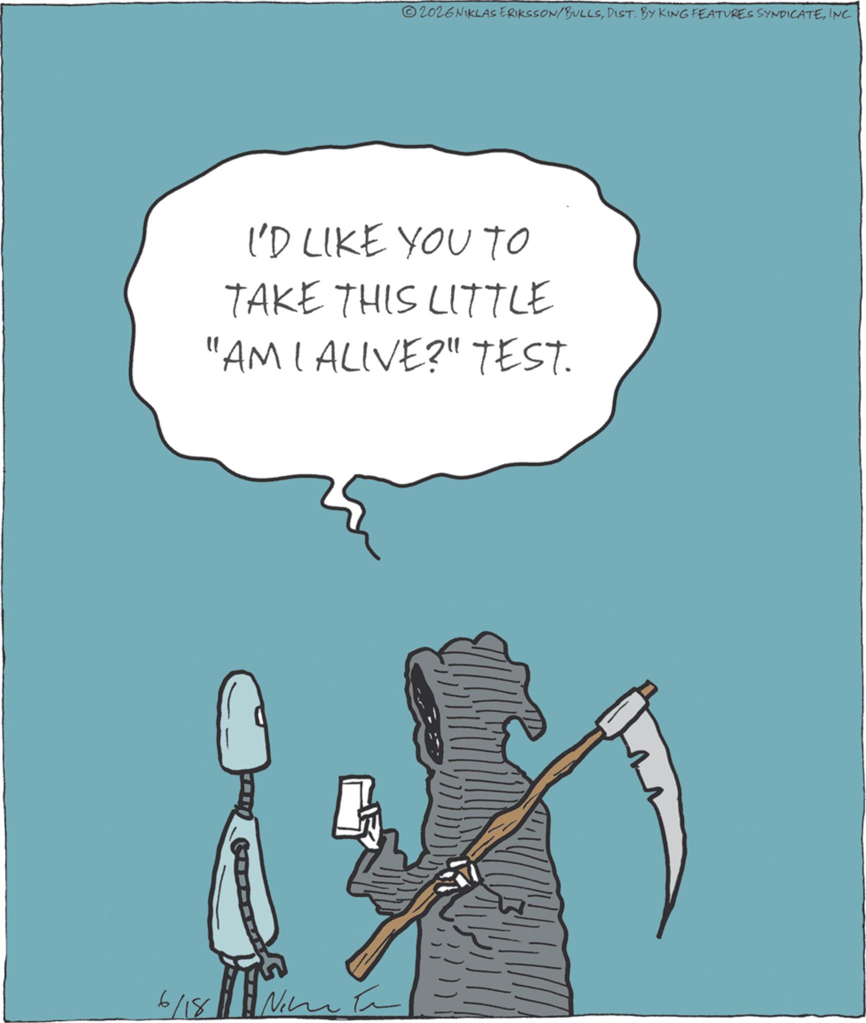 Handwriting OCR: 2026 NIKLAS ERIKSSON/BULLSINC. I'D LIKE YOU TO TAKE THIS LITTLE "AM I ALIVE?" TEST. 6/18 Ne 2026 NIKLAS ERIKSSON / BULLSDIST . BY KING FEATURES SYNDICATEINC . I'D LIKE YOU TO TAKE THIS LITTLE " AM I ALIVE ? " TEST . 6/18 Ne