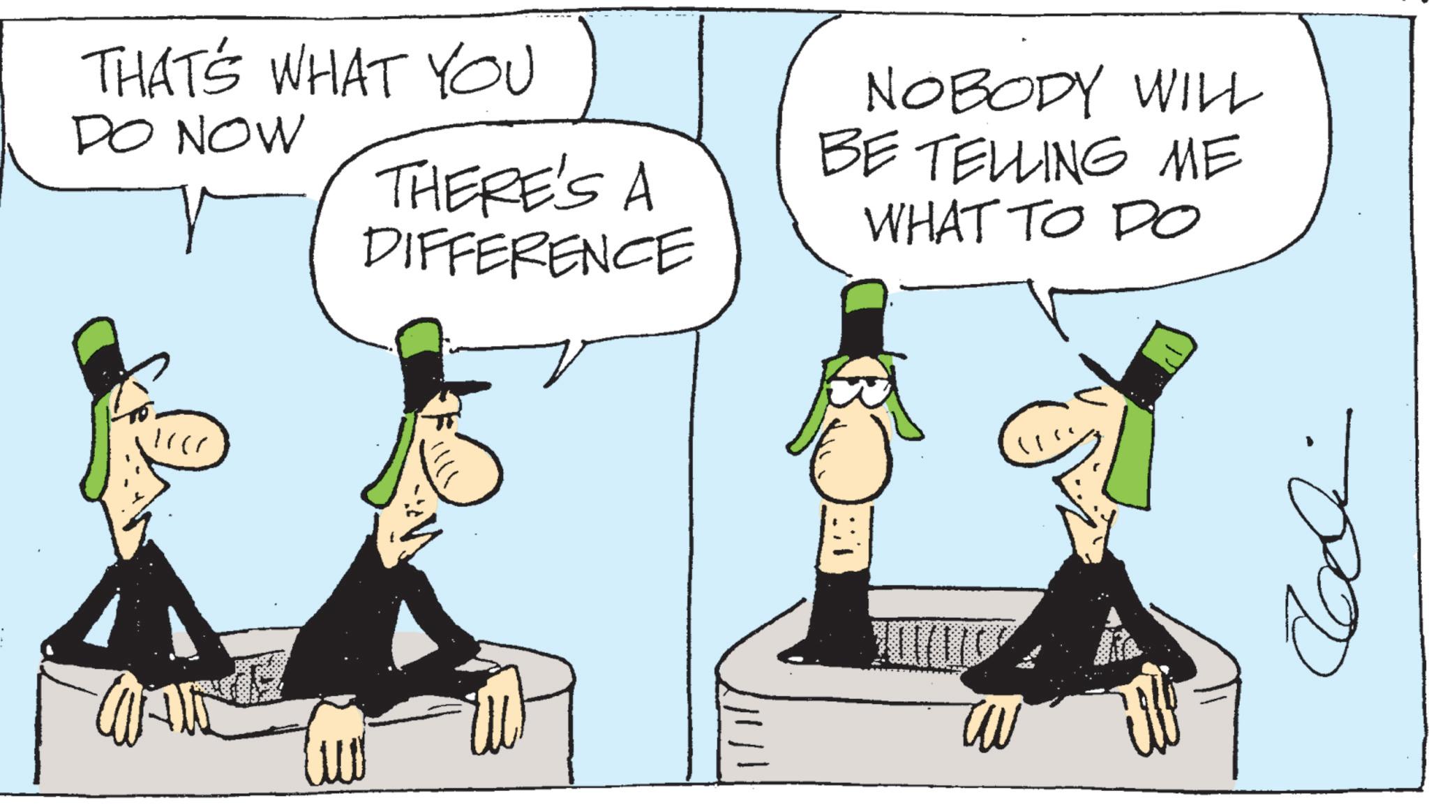 Animated cartoon OCR: THAT'S WHAT YOU DO NOW THERE'S A DIFFERENCE NOBODY WILL BE TELLING ME WHAT TO DO THAT'S WHAT YOU DO NOW THERE'S A DIFFERENCE NOBODY WILL BE TELLING ME WHAT TO DO