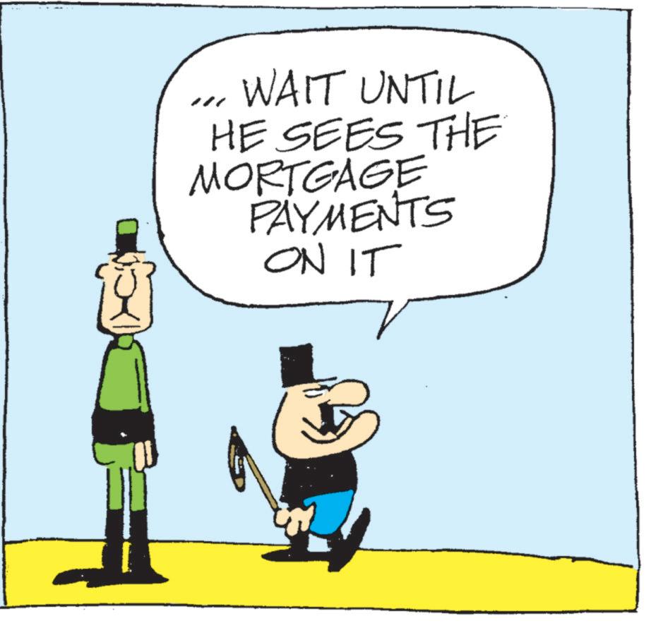 Photo caption OCR: !!! WAIT UNTIL HE SEES THE MORTGAGE PAYMENTS ON IT !!! WAIT UNTIL HE SEES THE MORTGAGE PAYMENTS ON IT