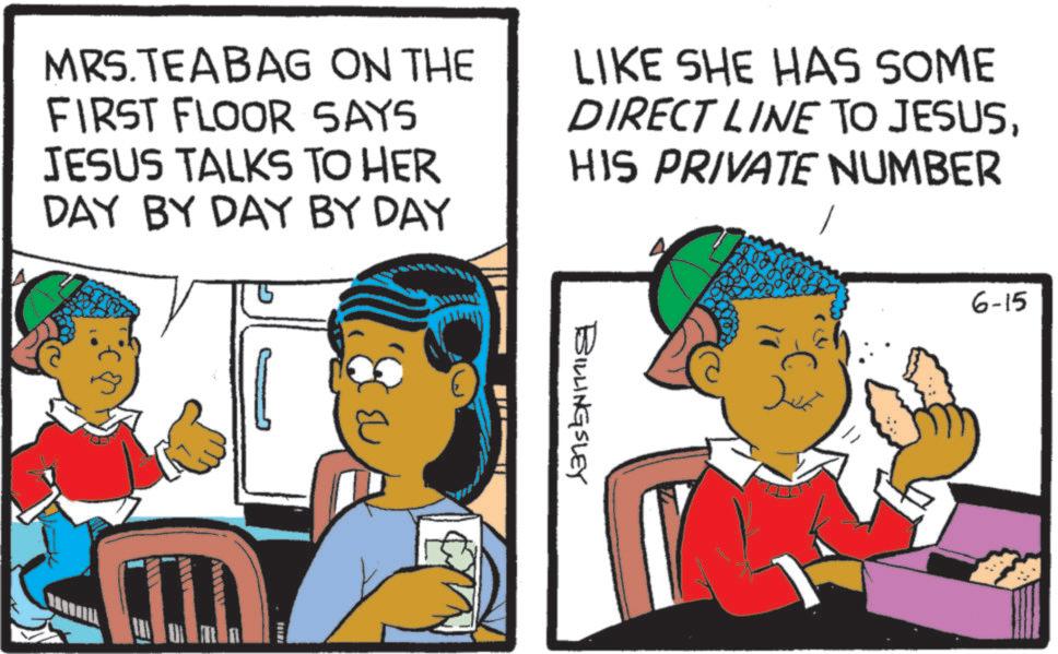 Animated cartoon OCR: MRS.TEA BAG ON THE FIRST FLOOR SAYS JESUS TALKS TO HER DAY BY DAY BY DAY LIKE SHE HAS SOME DIRECT LINE TO JESUSHIS PRIVATE NUMBER E BILLINGSLEY 6-15 MRS.TEA BAG ON THE FIRST FLOOR SAYS JESUS TALKS TO HER DAY BY DAY BY DAY LIKE SHE HAS SOME DIRECT LINE TO JESUSHIS PRIVATE NUMBER E BILLINGSLEY 6-15