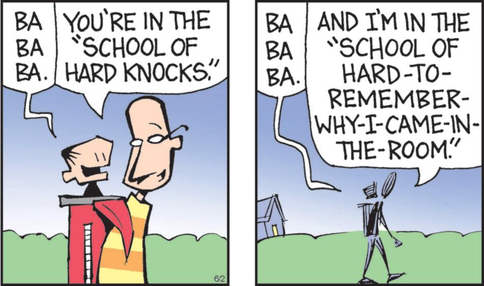 Animation OCR: BA YOU'RE IN THE BA BA SCHOOL OF BA BA. HARD KNOCKS." BA. 6/2 AND I'M IN THE "SCHOOL OF HARD-TO- REMEMBER- WHY-I-CAME-IN- THE-ROOM" BA YOU'RE IN THE BA BA SCHOOL OF BA BA . HARD KNOCKS . " BA . 6/2 AND I'M IN THE " SCHOOL OF HARD - TO- REMEMBER- WHY - I - CAME - IN- THE - ROOM "