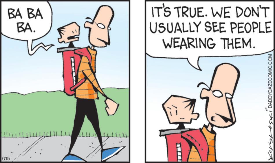 Clip art OCR: 6/15 BA BA BA. IT'S TRUE. WE DON'T USUALLY SEE PEOPLE WEARING THEM. Verarest DADDYDAZECOMIC.COM 6/15 BA BA BA . IT'S TRUE . WE DON'T USUALLY SEE PEOPLE WEARING THEM . Verarest DADDYDAZECOMIC.COM
