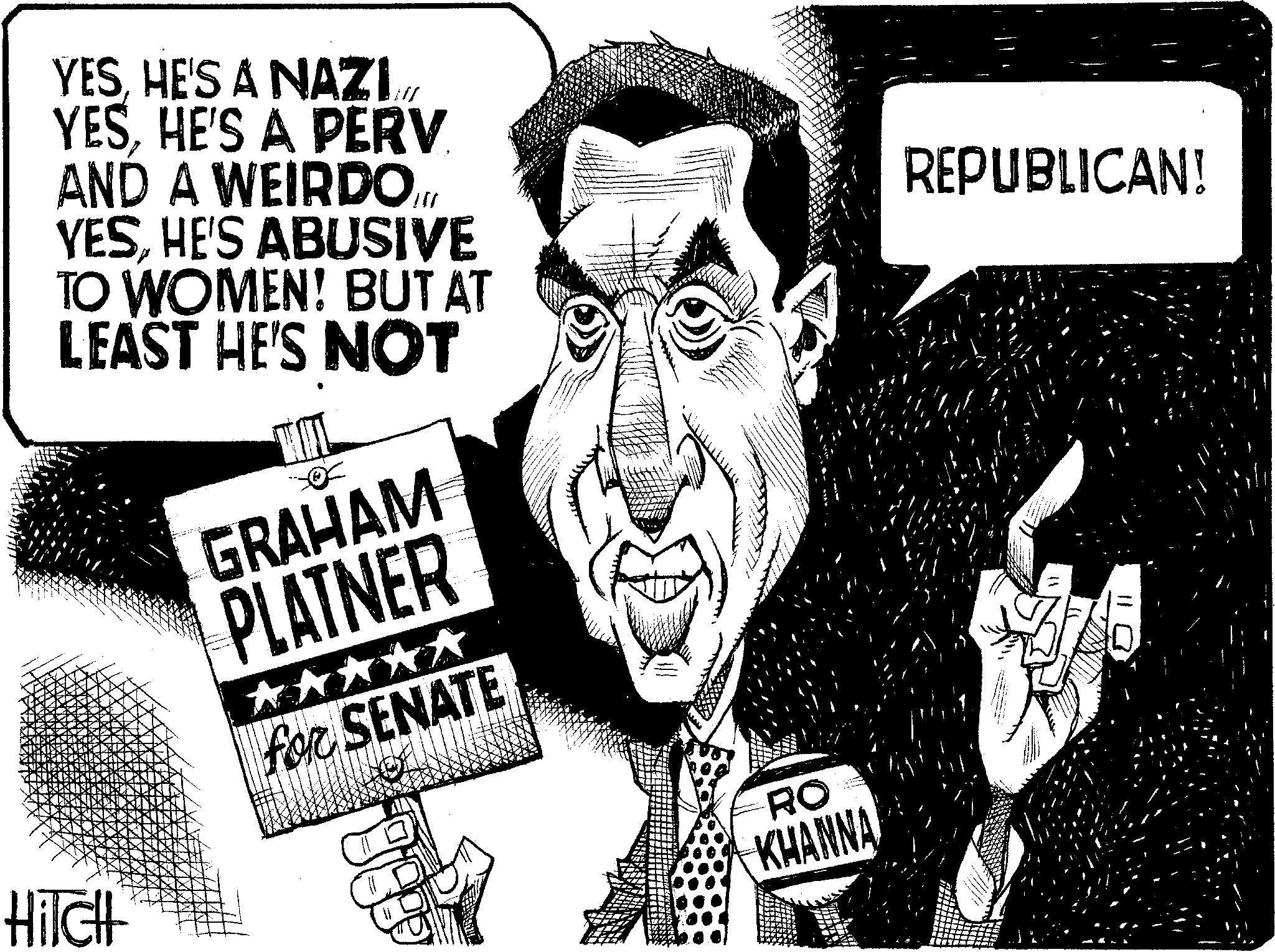 News OCR: Hilch YESHE'S A NAZIM YESHE'S A PERV AND A WEIRDO.iff YESHE'S ABUSIVE TO WOMEN! BUT AT LEAST HE'S NOT GRAHAM PLATNER for SENATE RO KHANNA REPUBLICAN! Hilch YESHE'S A NAZIM YESHE'S A PERV AND A WEIRDO.iff YESHE'S ABUSIVE TO WOMEN ! BUT AT LEAST HE'S NOT GRAHAM PLATNER for SENATE RO KHANNA REPUBLICAN !