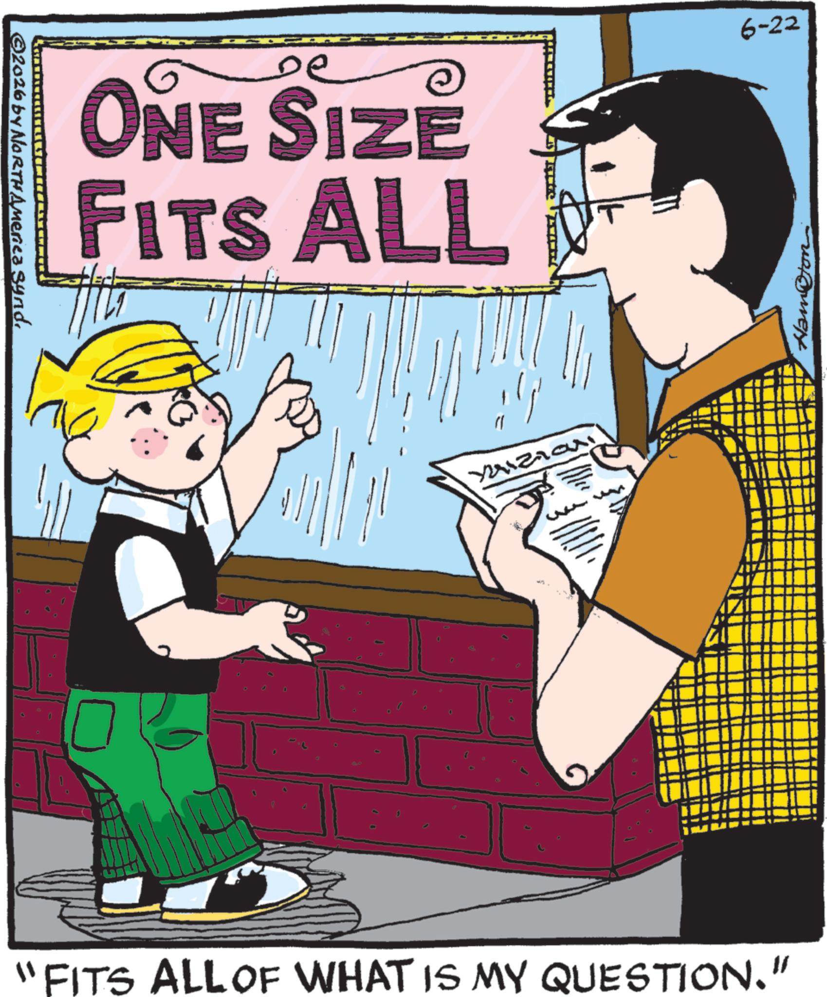 Photo caption OCR: ©2026 by NORTH America Synd?? ONE SIZE FITS ALL 6-22 ?????? "FITS ALL OF WHAT IS MY QUESTION." Namoton © 2026 by NORTH America Synd?? ONE SIZE FITS ALL 6-22 ?????? " FITS ALL OF WHAT IS MY QUESTION . " Namoton
