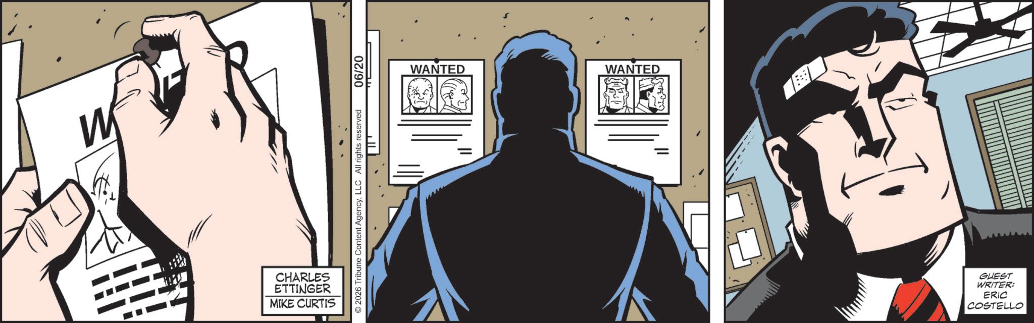 Publication OCR: M ©2026 Tribune Content AgencyLLC All rights reserved 06/20 CHARLES ETTINGER MIKE CURTIS WANTED WANTED RITE IT GUEST WRITER: ERIC COSTELLO M © 2026 Tribune Content AgencyLLC All rights reserved 06/20 CHARLES ETTINGER MIKE CURTIS WANTED WANTED RITE IT GUEST WRITER : ERIC COSTELLO