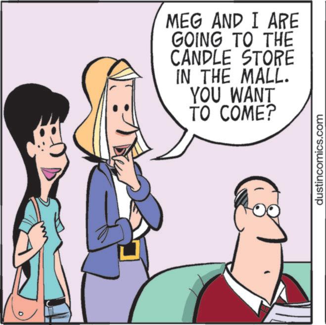 Pleased OCR: MEG AND I ARE GOING TO THE CANDLE STORE IN THE MALL. YOU WANT TO COME? dustincomics.com MEG AND I ARE GOING TO THE CANDLE STORE IN THE MALL . YOU WANT TO COME ? dustincomics.com