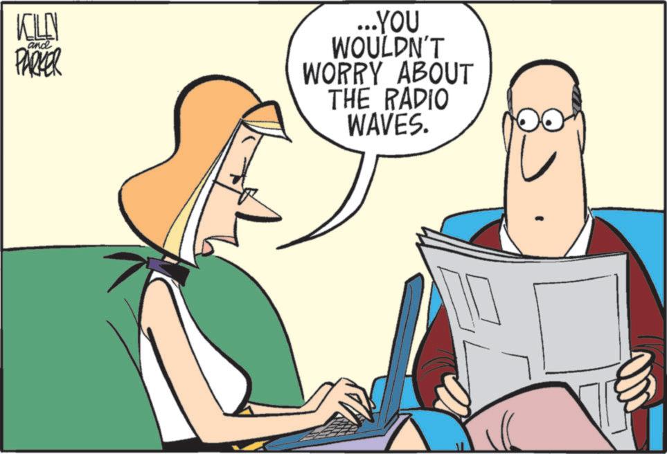 Comics OCR: KLE and PARKER ...YOU WOULDN'T WORRY ABOUT THE RADIO WAVES. KLE and PARKER ... YOU WOULDN'T WORRY ABOUT THE RADIO WAVES .