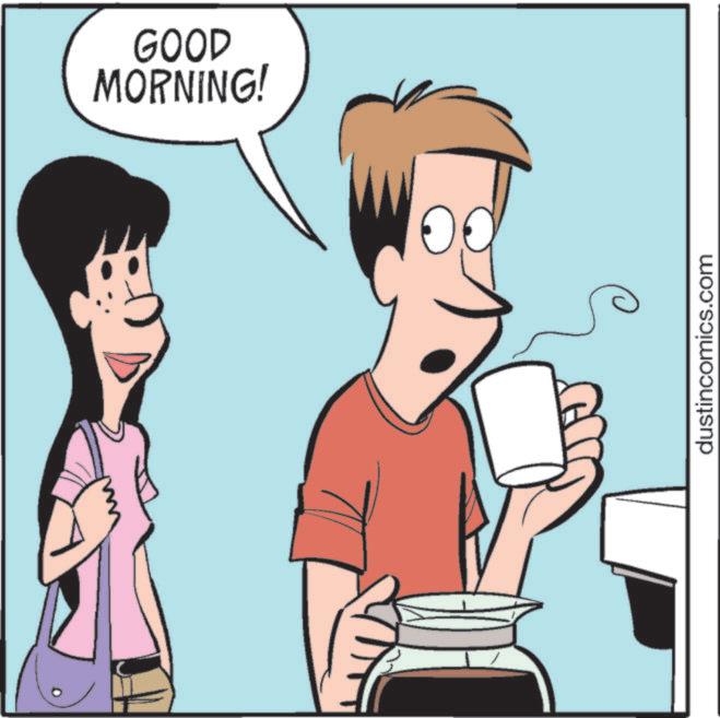 Clip art OCR: GOOD MORNING! dustincomics.com GOOD MORNING ! dustincomics.com