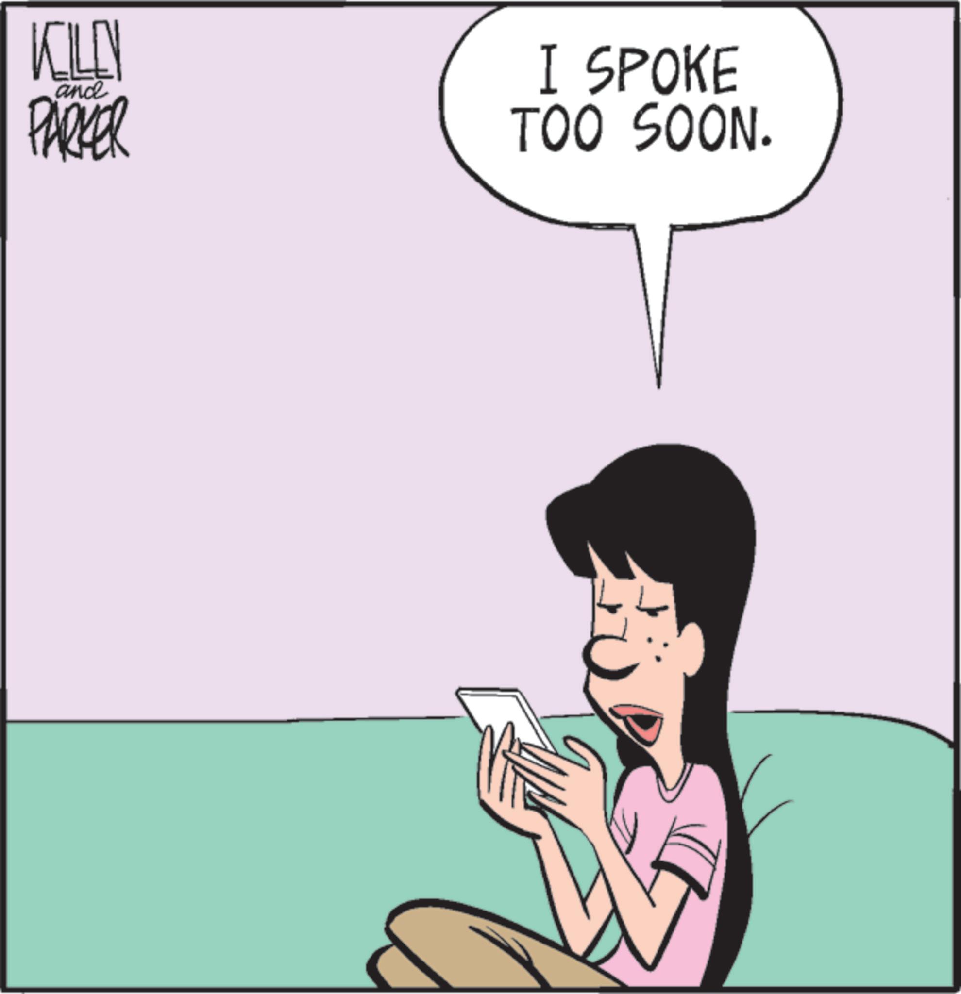 Comics OCR: KILLY PARKER and I SPOKE TOO SOON. KILLY PARKER and I SPOKE TOO SOON .