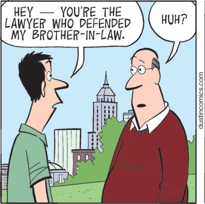 Animated cartoon OCR: HEY - YOU'RE THE LAWYER WHO DEFENDED MY BROTHER-IN-LAW. HUH? dustincomics.com HEY - YOU'RE THE LAWYER WHO DEFENDED MY BROTHER - IN - LAW . HUH ? dustincomics.com