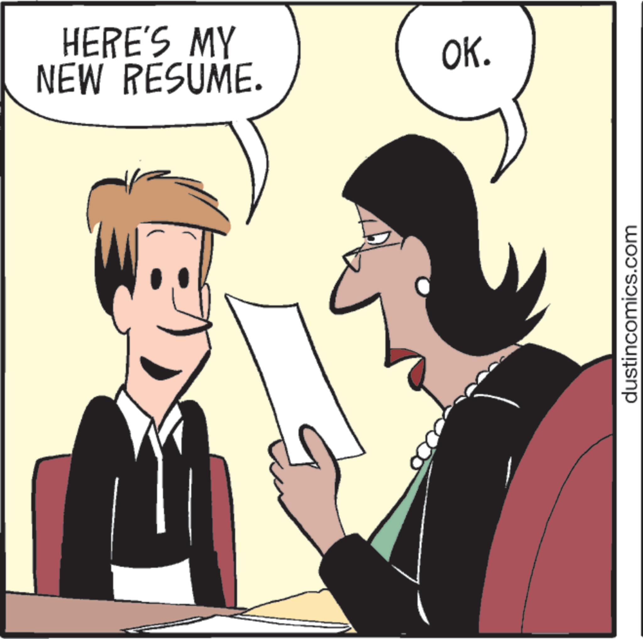 Animated cartoon OCR: HERE'S MY OK. NEW RESUME. dustincomics.com HERE'S MY OK . NEW RESUME . dustincomics.com