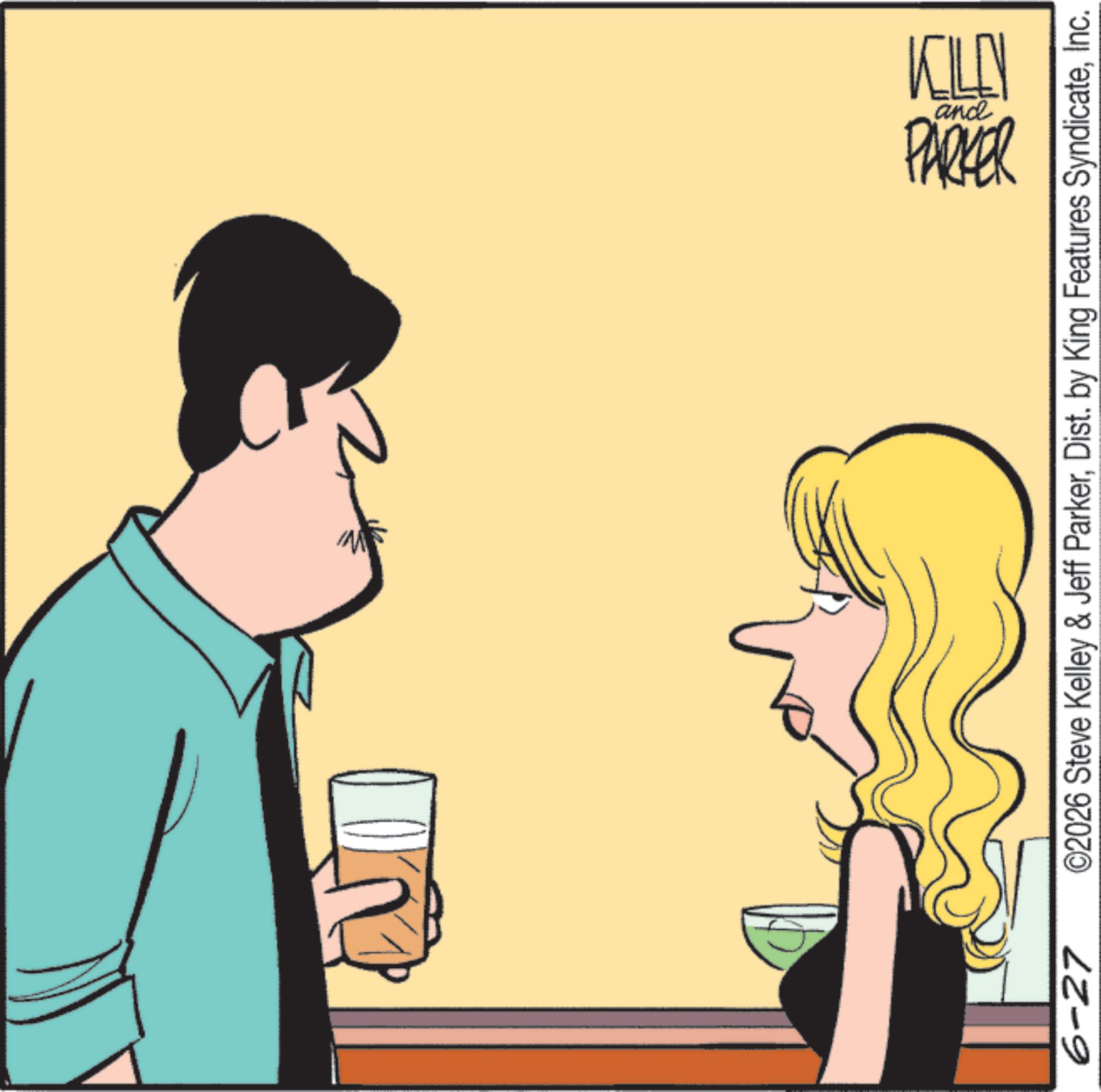 Drinking OCR: ?? 6-27 KELEN and PARKER ©2026 Steve Kelley & Jeff ParkerInc. ?? 6-27 KELEN and PARKER © 2026 Steve Kelley & Jeff ParkerDist . by King Features Syndicate