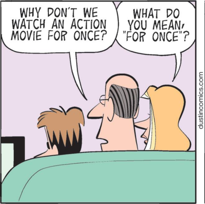 Comics OCR: WHY DON'T WE WATCH AN ACTION MOVIE FOR ONCE? WHAT DO YOU MEAN"FOR ONCE"? dustincomics.com WHY DON'T WE WATCH AN ACTION MOVIE FOR ONCE ? WHAT DO YOU MEAN" FOR ONCE " ? dustincomics.com