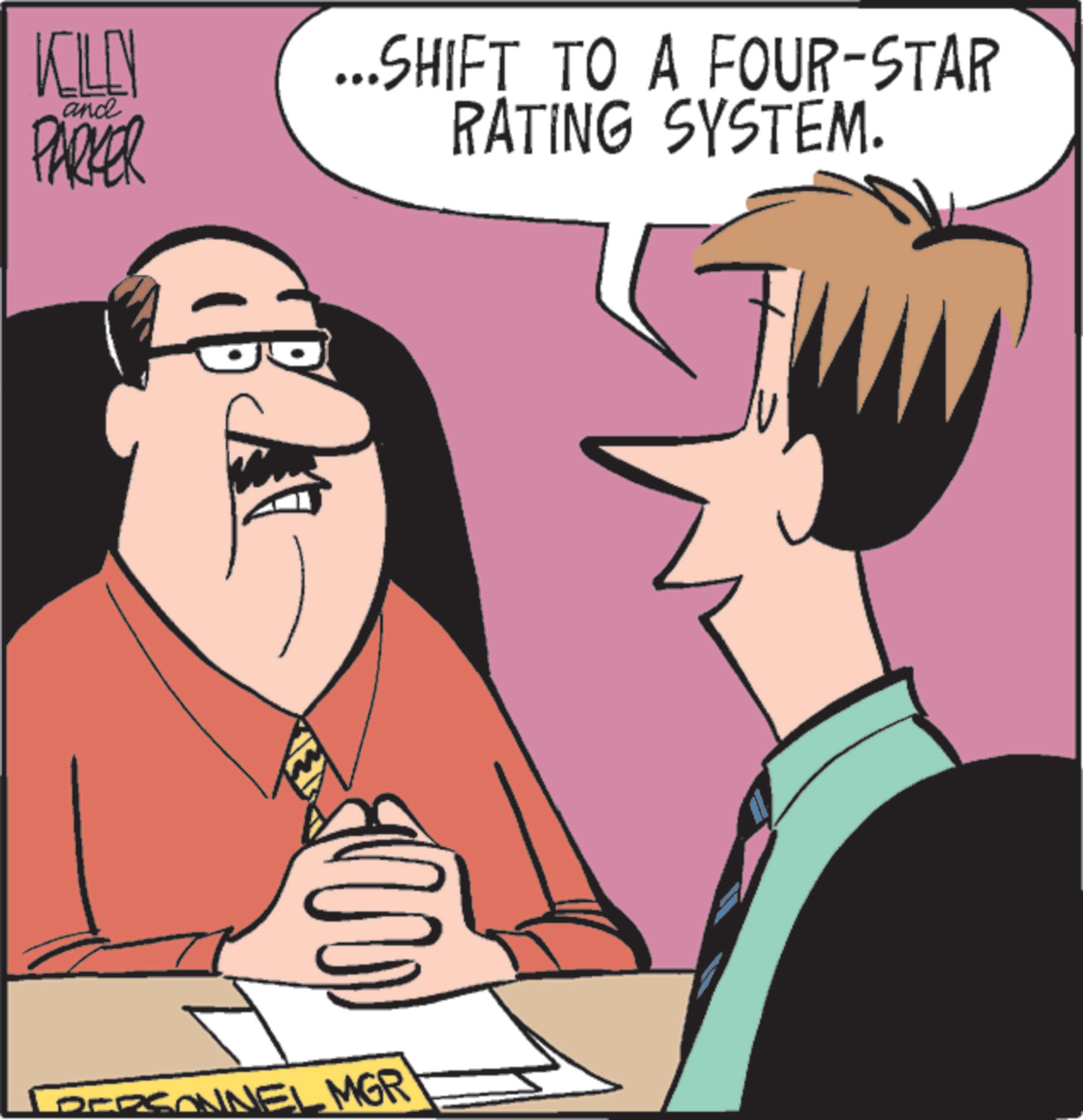 Debate OCR: and KILEN PARKER ...SHIFT TO A FOUR-STAR RATING SYSTEM. PERSONNEL MGR and KILEN PARKER ... SHIFT TO A FOUR - STAR RATING SYSTEM . PERSONNEL MGR