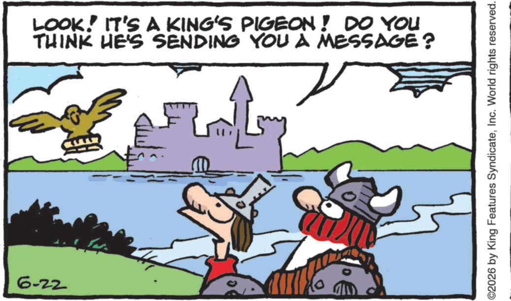 Clip art OCR: 6-22 0) ?? LOOK! IT'S A KING'S PIGEON! DO YOU THINK HE'S SENDING YOU A MESSAGE? ©2026 by King Features SyndicateInc. World rights reserved. 6-22 0 ) ?? LOOK ! IT'S A KING'S PIGEON ! DO YOU THINK HE'S SENDING YOU A MESSAGE ? © 2026 by King Features SyndicateInc. World rights reserved .