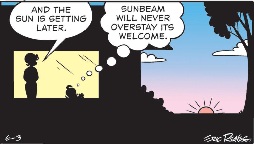 Photo caption OCR: AND THE SUN IS SETTING LATER. SUNBEAM WILL NEVER OVERSTAY ITS WELCOME. 6-3 ERIC REAVES AND THE SUN IS SETTING LATER . SUNBEAM WILL NEVER OVERSTAY ITS WELCOME . 6-3 ERIC REAVES