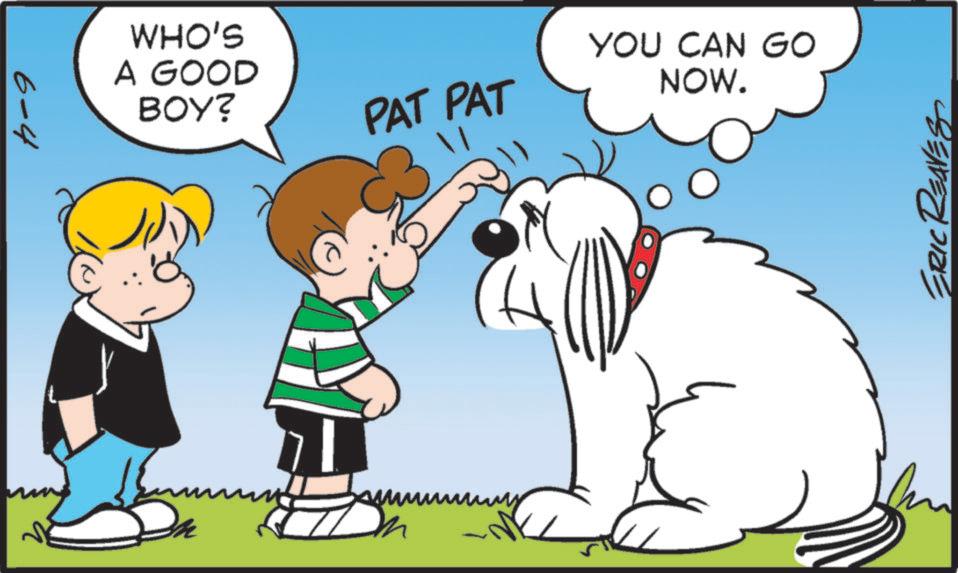 Child OCR: 6-4 WHO'S A GOOD BOY? PAT PAT YOU CAN GO NOW. ERIC REAVE 6-4 WHO'S A GOOD BOY ? PAT PAT YOU CAN GO NOW . ERIC REAVE