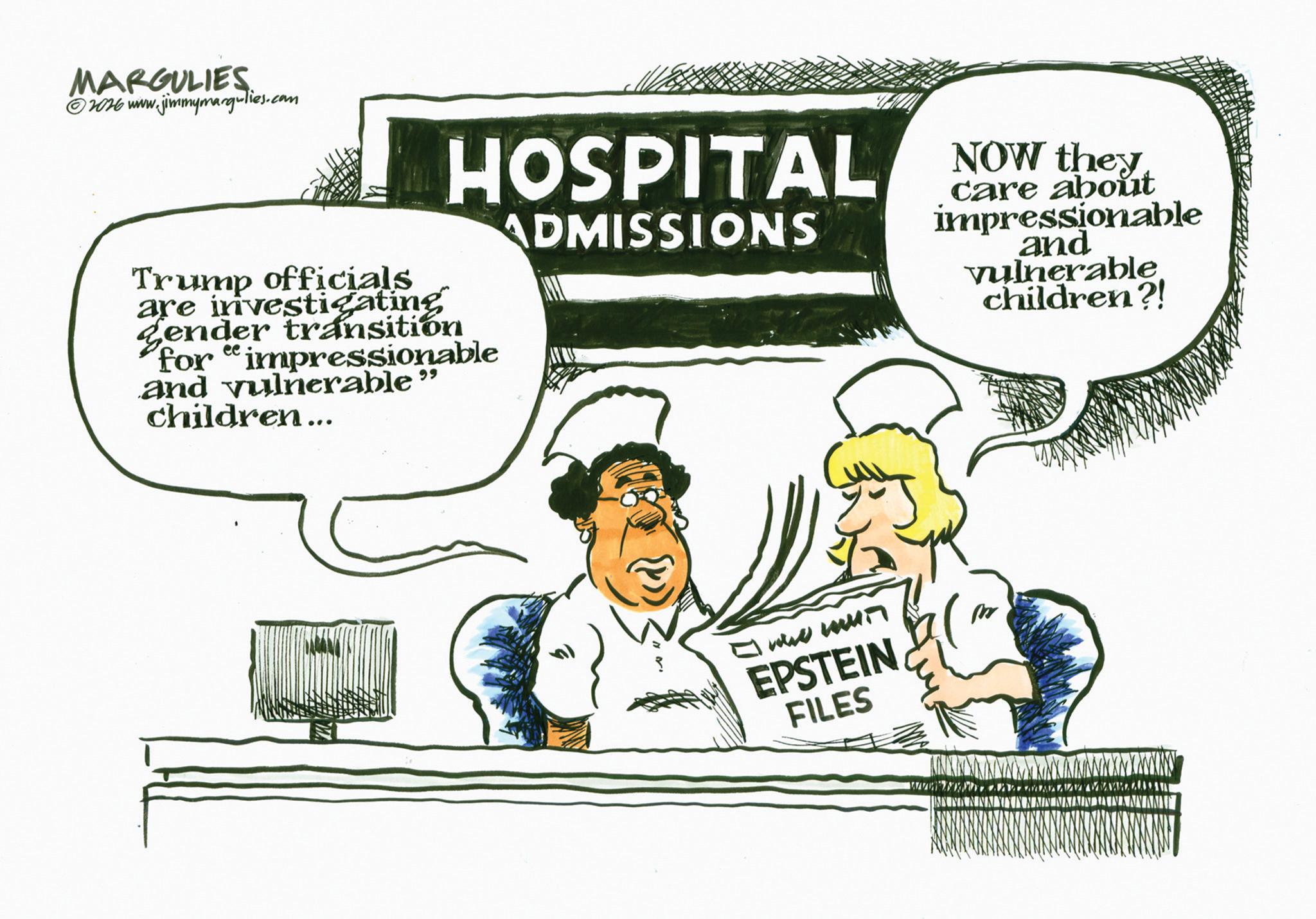 Fiction OCR: MARGULIES. ©2016 www. jimmymargulies.com HOSPITAL NOW they ADMISSIONS care about impressionable and vulnerable children?! Trump officials are investigating gender transition for impressionable and vulnerable" ee children... Ewe mu EPSTEIN FILES MARGULIES . © 2016 www . jimmymargulies.com HOSPITAL NOW they ADMISSIONS care about impressionable and vulnerable children ?! Trump officials are investigating gender transition for impressionable and vulnerable " ee children ... Ewe mu EPSTEIN FILES