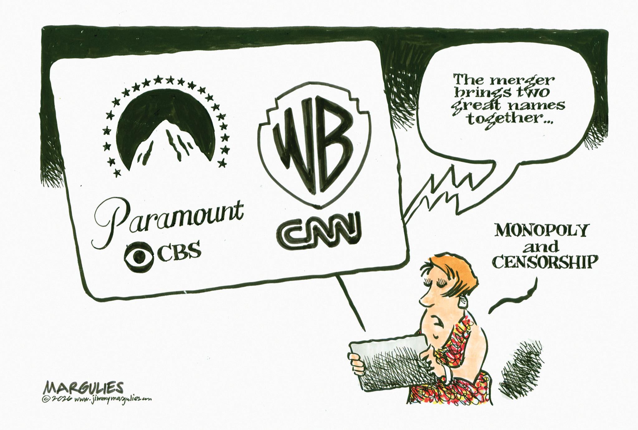 Graphic design OCR: Paramount CBS WB CAW The merger brings two great names together... MONOPOLY and CENSORSHIP MARGULIES w.jimmymargulies.un ©2016 www. Paramount CBS WB CAW The merger brings two great names together ... MONOPOLY and CENSORSHIP MARGULIES w.jimmymargulies.un © 2016 www .