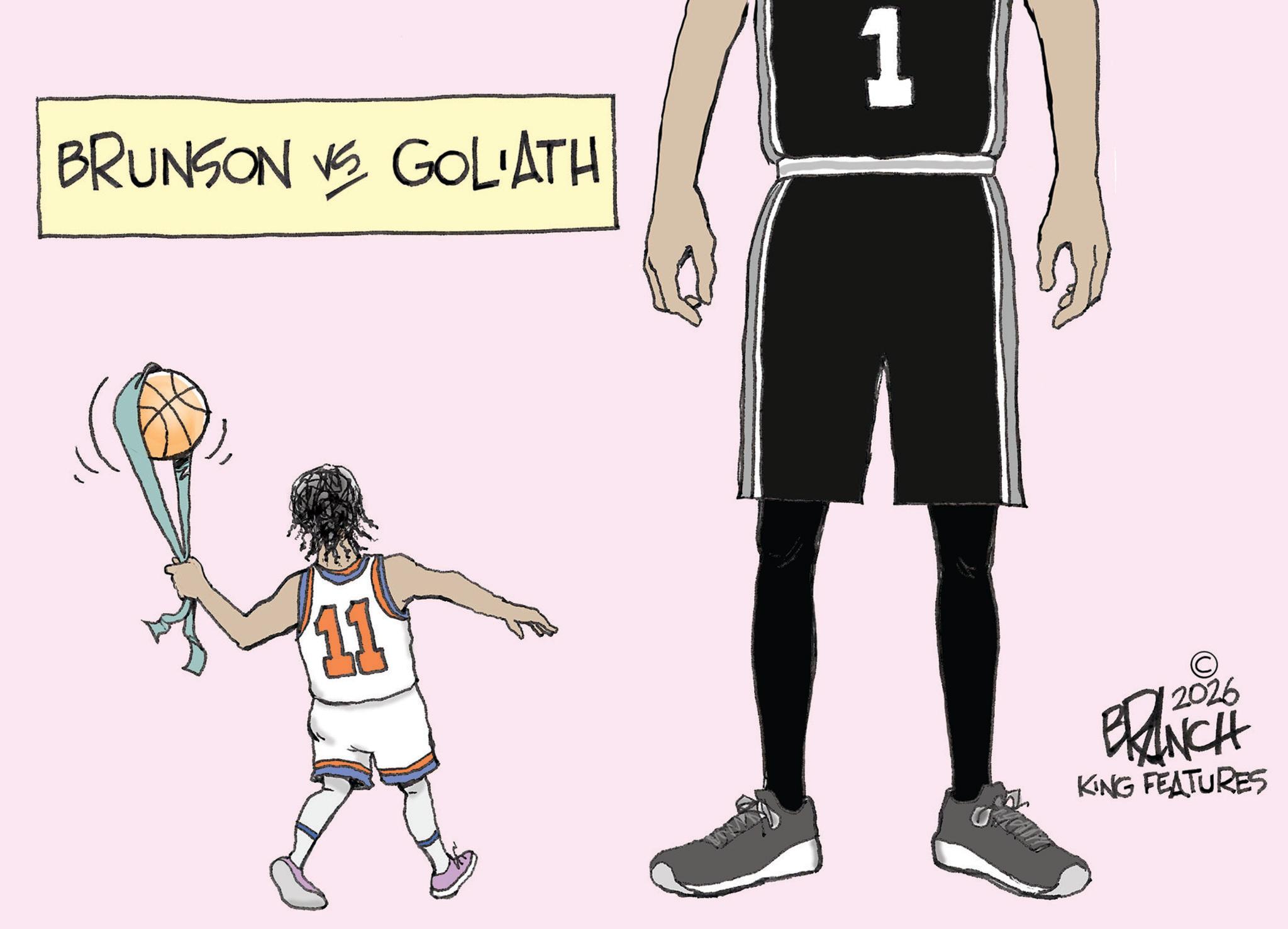 Uniform OCR: BRUNSON VS GOLIATH 1 11 © 2026 BRANCH KING FEATURES BRUNSON VS GOLIATH 1 11 © 2026 BRANCH KING FEATURES