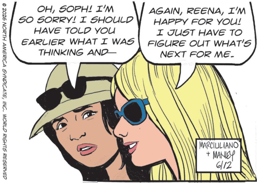 Animated cartoon OCR: OHSOPH! I'M SO SORRY! I SHOULD HAVE TOLD YOU EARLIER WHAT I WAS THINKING AND- AGAINI'M HAPPY FOR YOU! I JUST HAVE TO FIGURE OUT WHAT'S NEXT FOR ME. © ZOZ6 NORTH AMERICA SYNDICATEINC. WORLD RIGHTS RESERVED MARCIULIANO + MANLEY 6/12 OHSOPH ! I'M SO SORRY ! I SHOULD HAVE TOLD YOU EARLIER WHAT I WAS THINKING AND- AGAINI'M HAPPY FOR YOU ! I JUST HAVE TO FIGURE OUT WHAT'S NEXT FOR ME . © ZOZ6 NORTH AMERICA SYNDICATEINC . WORLD RIGHTS RESERVED MARCIULIANO + MANLEY 6/12