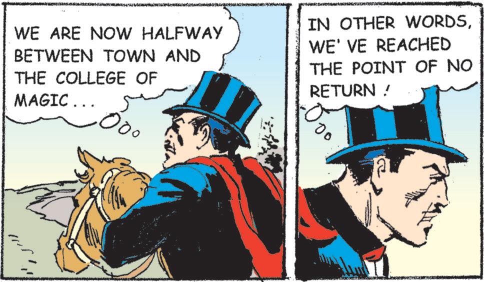 Costume design OCR: WE ARE NOW HALFWAY BETWEEN TOWN AND THE COLLEGE OF MAGIC... 50 = IN OTHER WORDSWE'VE REACHED THE POINT OF NO RETURN! 00 WE ARE NOW HALFWAY BETWEEN TOWN AND THE COLLEGE OF MAGIC ... 50 = IN OTHER WORDSWE'VE REACHED THE POINT OF NO RETURN ! 00