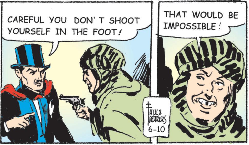 Animated cartoon OCR: CAREFUL YOU DON'T SHOOT YOURSELF IN THE FOOT! THAT WOULD BE IMPOSSIBLE! ? TALK & REDERICKS 6-10 CAREFUL YOU DON'T SHOOT YOURSELF IN THE FOOT ! THAT WOULD BE IMPOSSIBLE ! ? TALK & REDERICKS 6-10