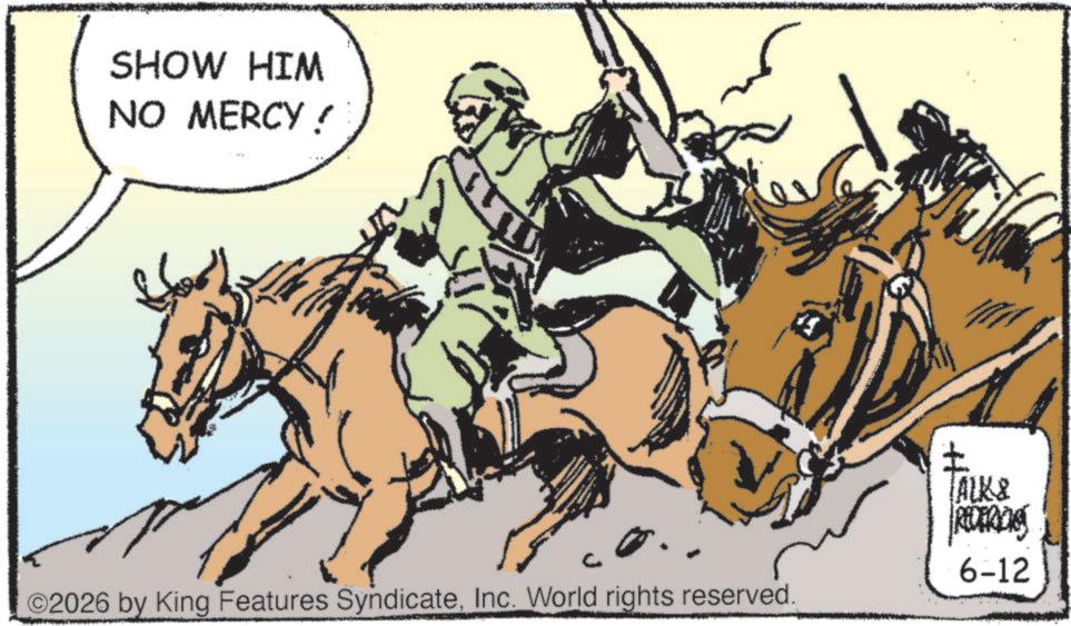 Illustration OCR: SHOW HIM NO MERCY! O2026 by King Features SyndicateInc. World rights reserved. ? ALK & REDEIADES 6-12 SHOW HIM NO MERCY ! O2026 by King Features SyndicateInc. World rights reserved . ? ALK & REDEIADES 6-12