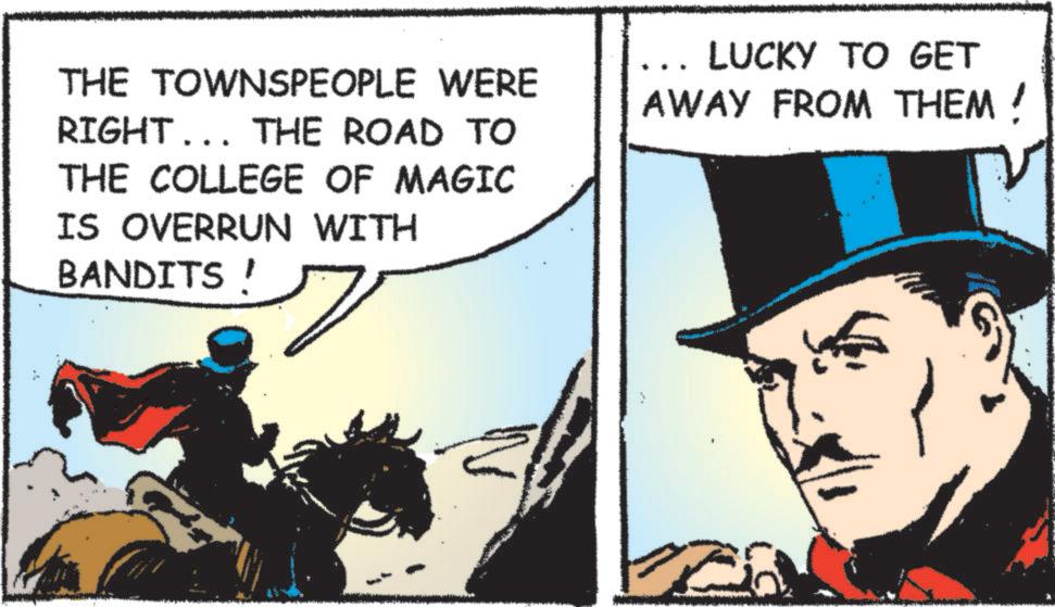 Sun hat OCR: THE TOWNSPEOPLE WERE RIGHT... THE ROAD TO THE COLLEGE OF MAGIC IS OVERRUN WITH BANDITS! 7 .. LUCKY TO GET AWAY FROM THEM! THE TOWNSPEOPLE WERE RIGHT ... THE ROAD TO THE COLLEGE OF MAGIC IS OVERRUN WITH BANDITS ! 7 .. LUCKY TO GET AWAY FROM THEM !
